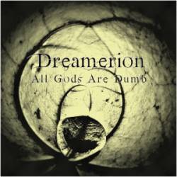 Dreamerion : All Gods Are Dumb